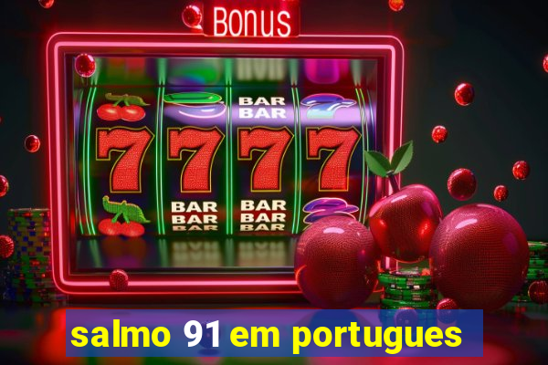 salmo 91 em portugues